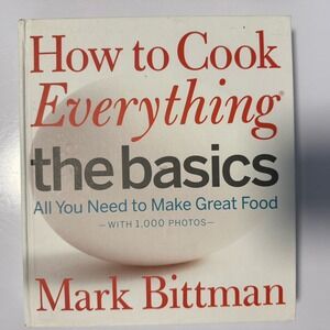 How To Cook Everything: The Basics, Mark Bittman, 2012, Wiley
